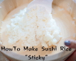 How To Make Sushi Rice “Sticky”