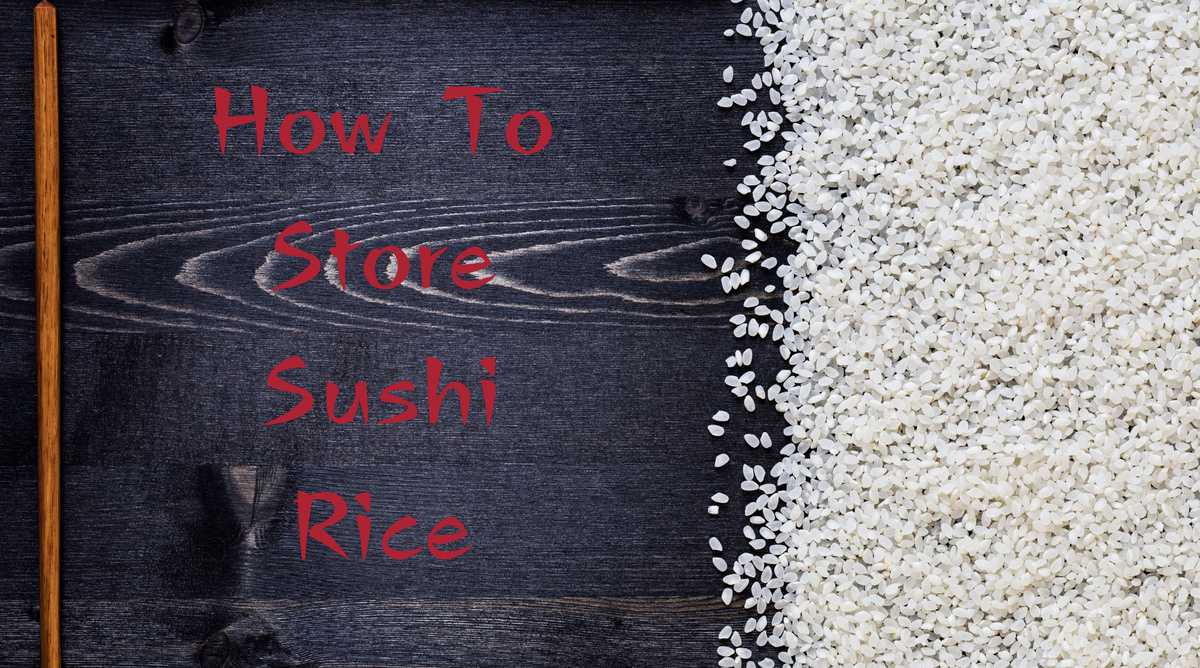 How To Store Sushi Rice 